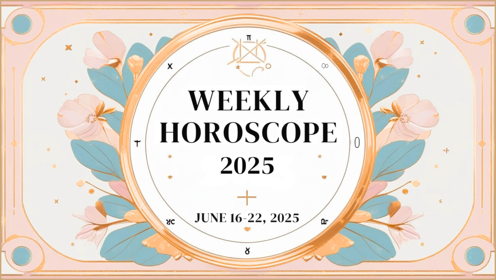 Weekly Horoscope